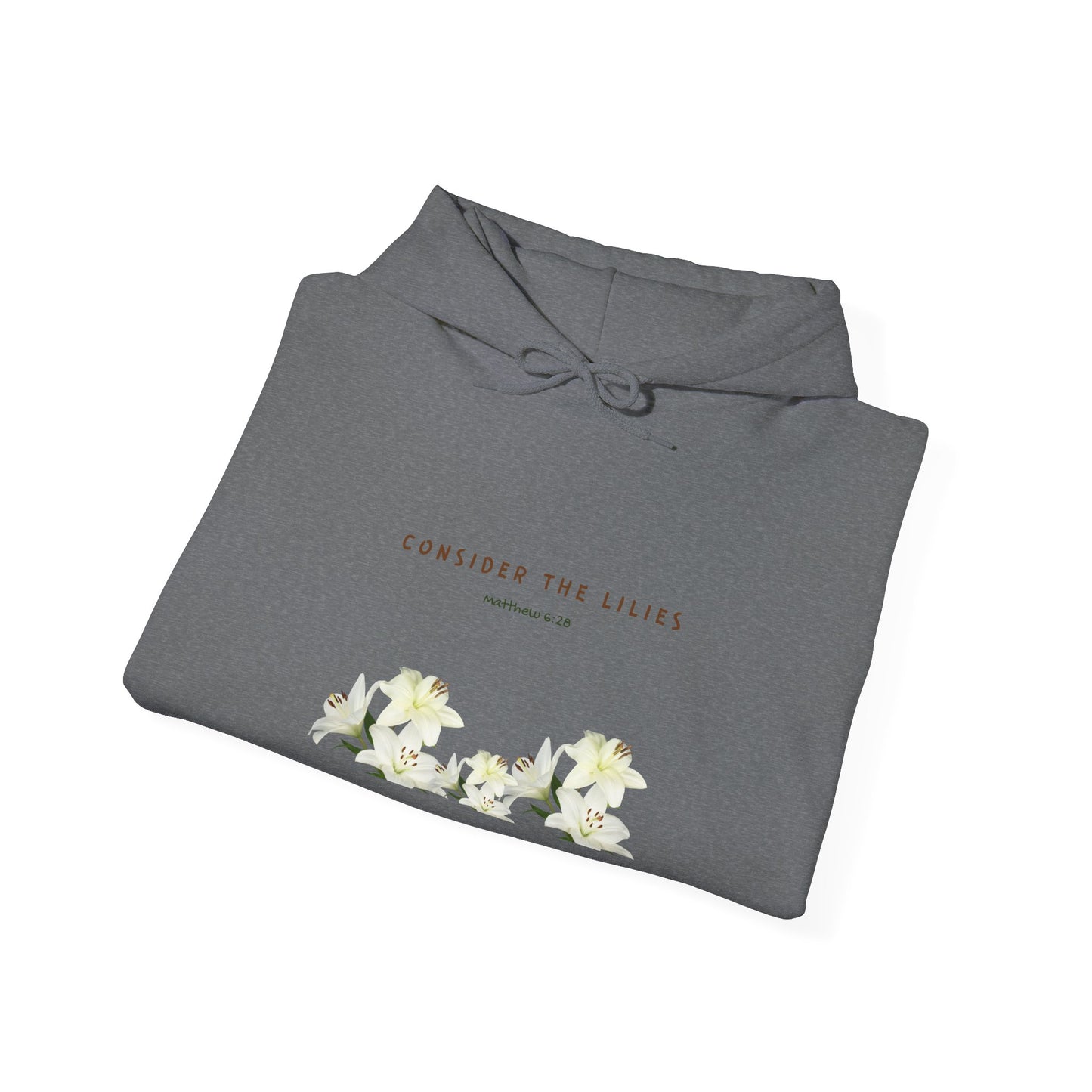 Christian Hooded Sweatshirt - Consider the Lilies - Matthew 6:28