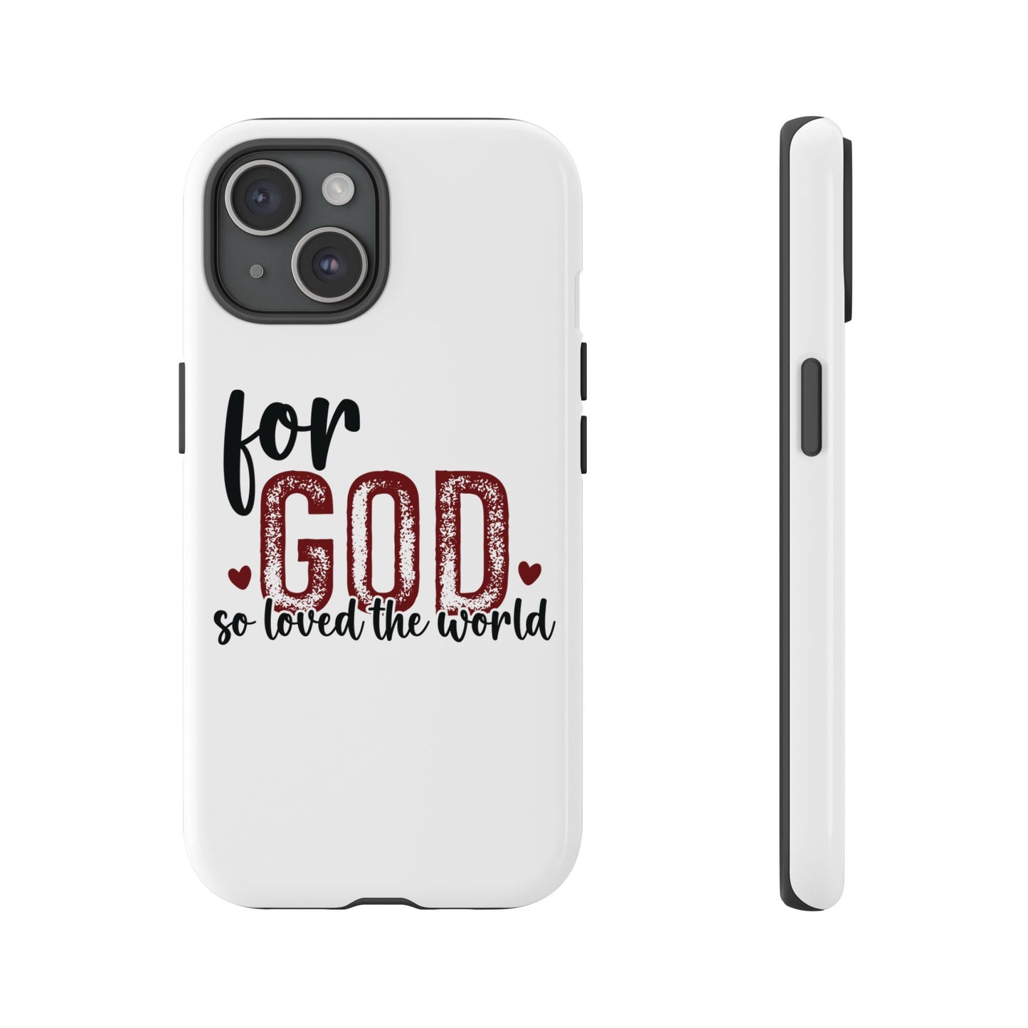 Faith Theme Tough Phone Cases, For God So Loved The World, Religious Protective Phone Covers, Christian Phone Accessories, Inspirational