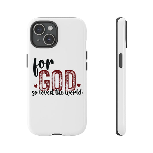 Faith Theme Tough Phone Cases, For God So Loved The World, Religious Protective Phone Covers, Christian Phone Accessories, Inspirational