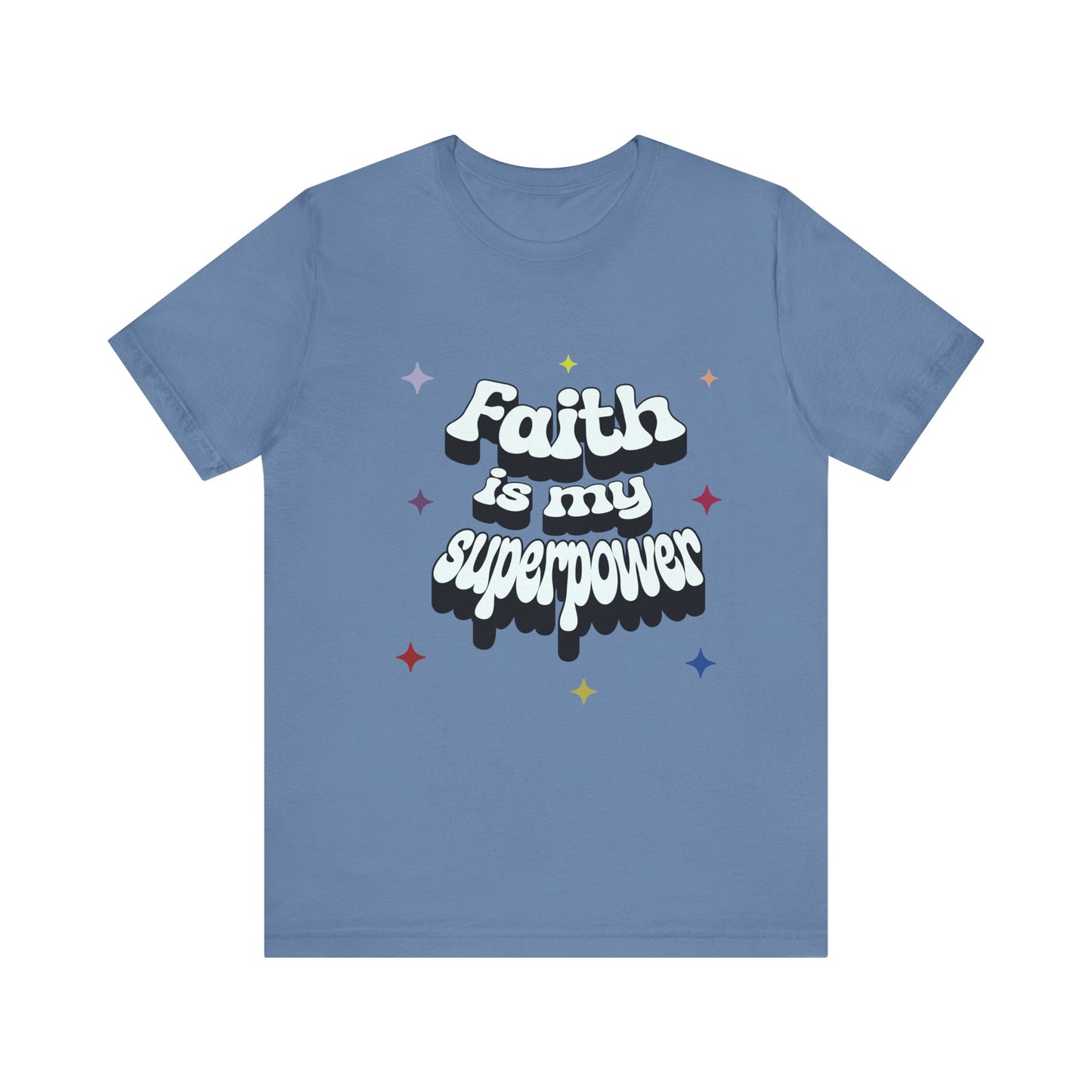 Faith Is My Superpower Comfort Unisex Tee