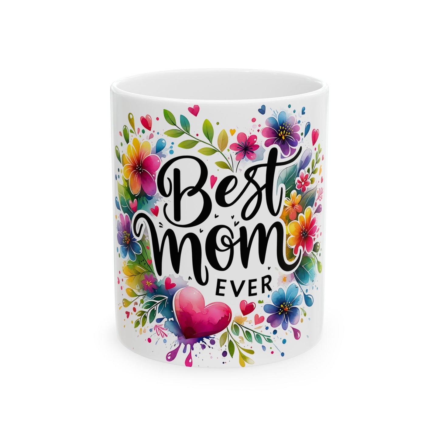 Best Mom Ever Ceramic Mug